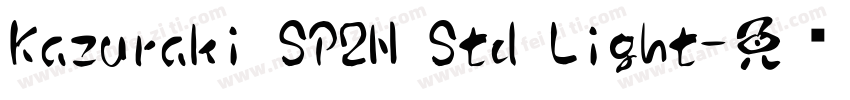 Kazuraki SP2N Std Light字体转换